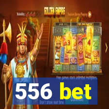 556 bet